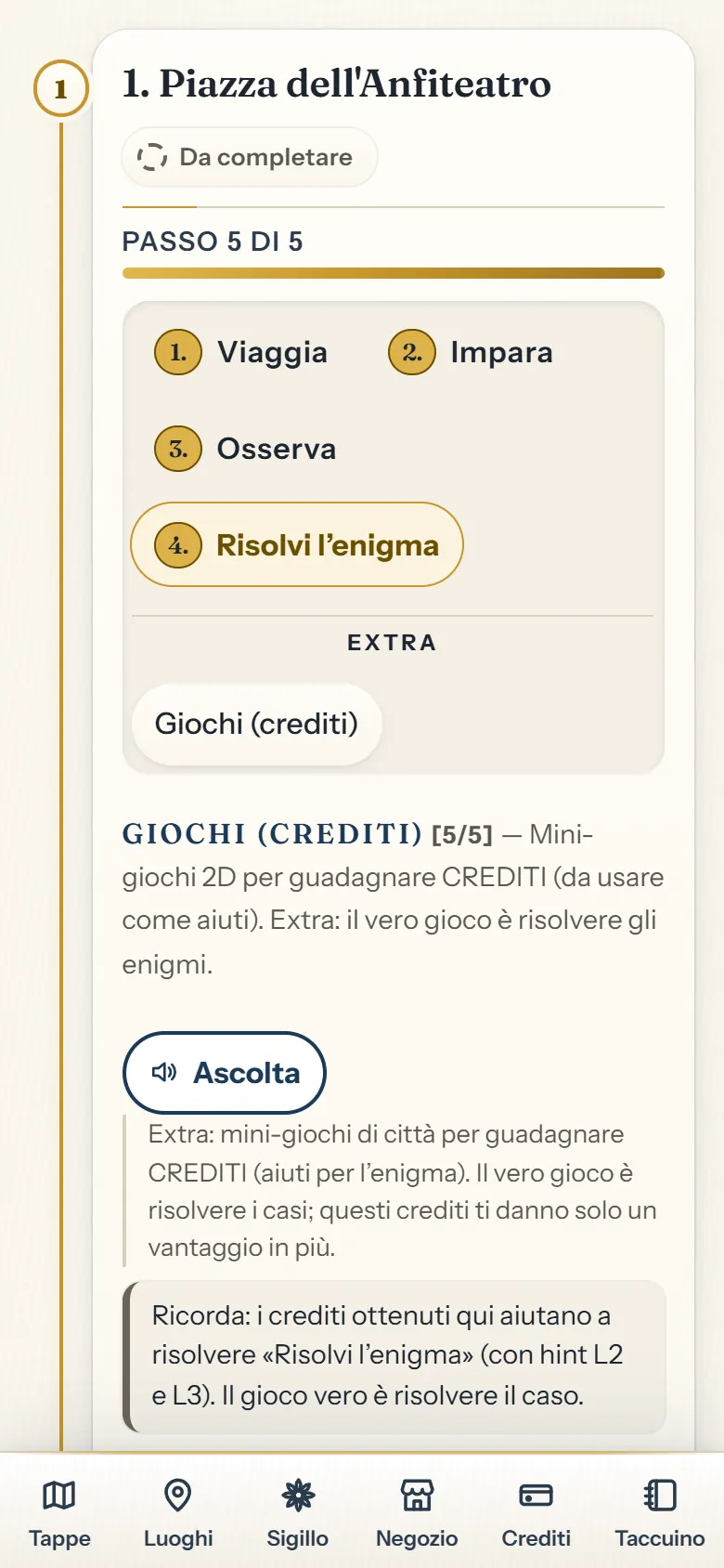 Extra «Giochi (crediti)» della tappa: barra «Passo 5 di 5», spiegazione che i mini-giochi danno crediti da usare come aiuti, e il promemoria che il gioco vero è risolvere il caso.